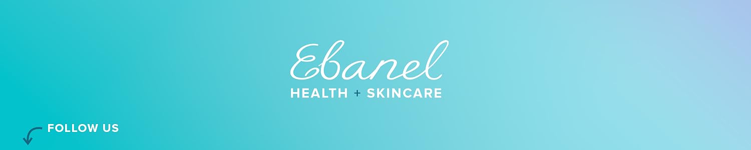 Ebanel Skincare & Wellness — Professional Skin Care, Hydrating Treatments and Everyday Beauty Essentials for Healthy-Looking Skin